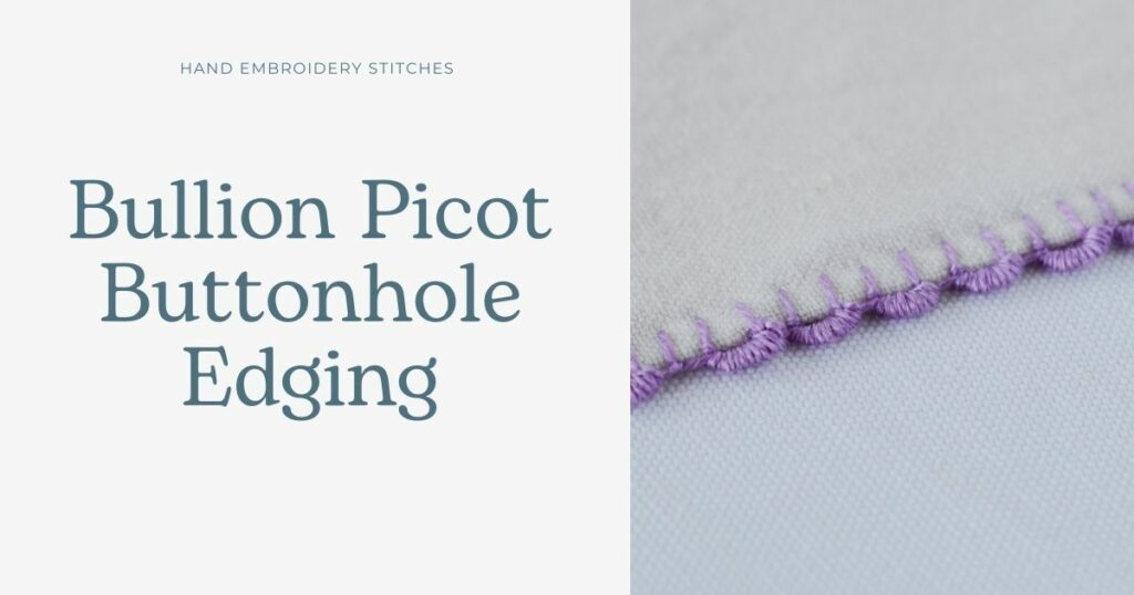 Bullion Picot Buttonhole Edging hand embroidery tutorial cover image